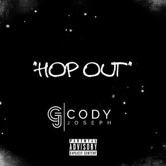 Hop Out by Cody Joseph