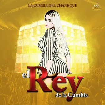 La Cumbia Del Chaneque by El Rey De La Cumbia