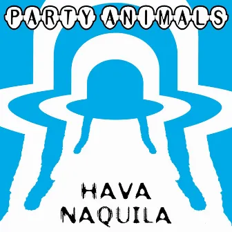 Hava Naquila by Party Animals