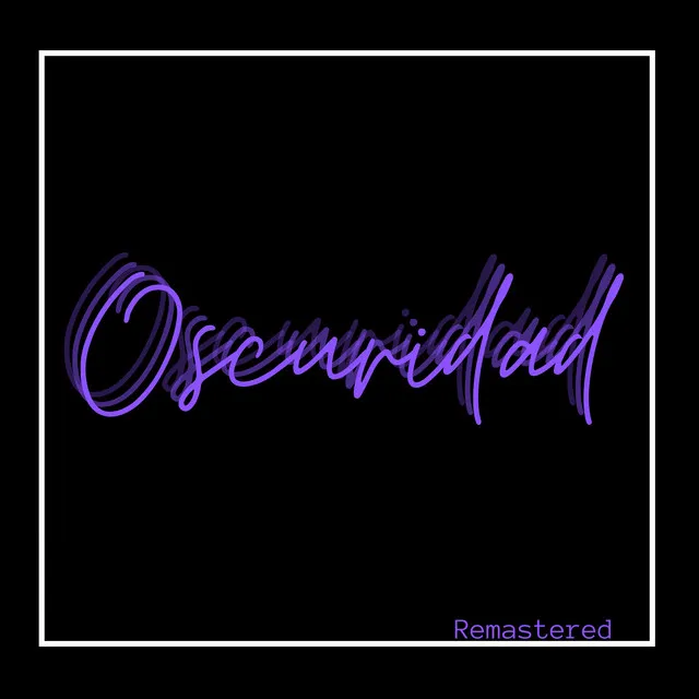 Oscuridad - 2021 Remastered