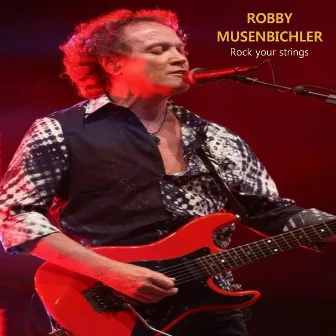 Rock your strings by Robby Musenbichler