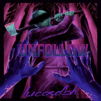 Unfollow by LucasDbk