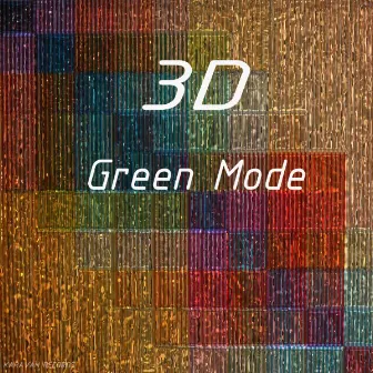 Green Mode by 3D