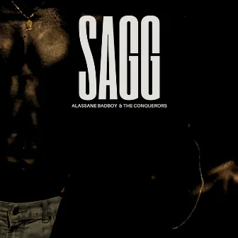 SAGG by Alassane Badboy