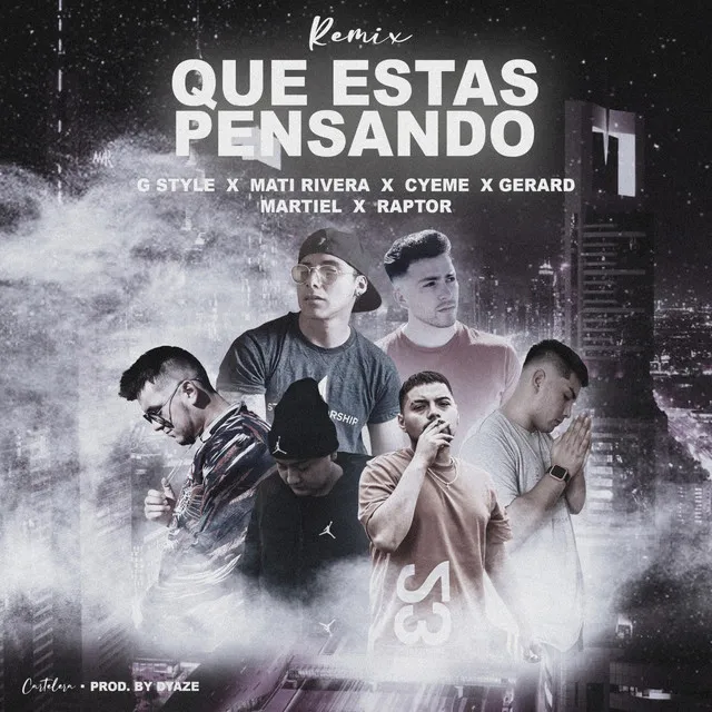 Que Estas Pensando [feat. Mati Rivera, CyeMe, Raptor Original, Gerard Oficial & Martiel] - Remix