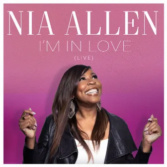 I'm in Love (Live) by Nia Allen