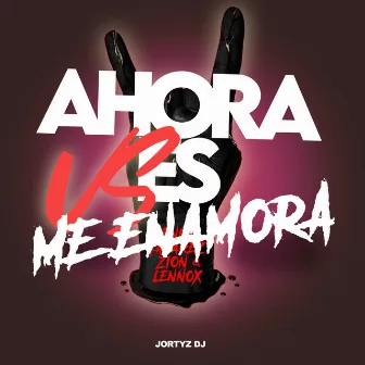 Ahora Es Vs. Me Enamora (Anoche Soñé Contigo) [Remix] by Jortyz DJ