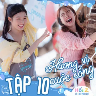 Hương Vị Cuộc Sống (Hồi 2 Cù Lao Mái Nhà) [Biển Của Hy Vọng] [Tập 10] by Biển Của Hy Vọng