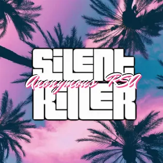 Silent Killer by Anonymous RSA