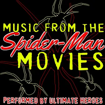 Music from the Spider-Man Movies by Ultimate Heroes