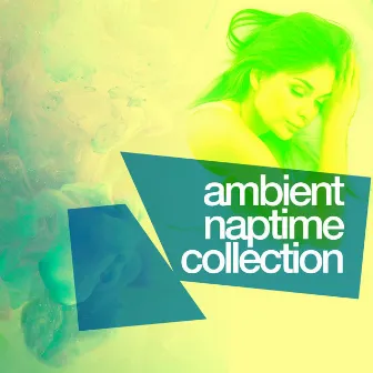 Ambient Naptime Collection by Naptime