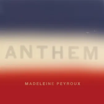 Anthem by Madeleine Peyroux