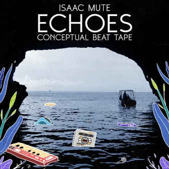 Echoes (Conceptual Beat Tape) by Isaac Mute