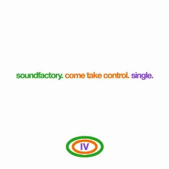 Come Take Control. Single. by SoundFactory