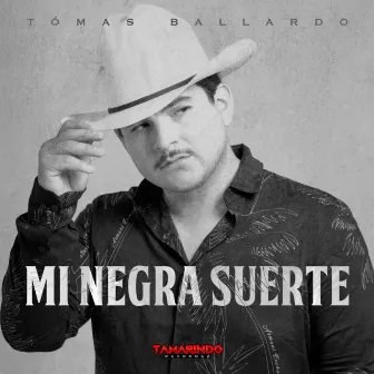 Mi Negra Suerte by Tomas Ballardo