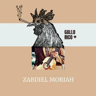 Gallo Rico by Zabdiel Moriah