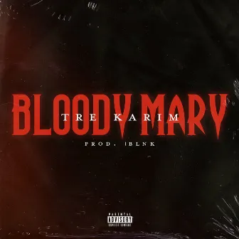 Bloody Mary by Tre Karim