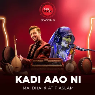 Kadi Aao Ni (Coke Studio Season 8) by Mai Dhai