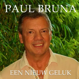 Een Nieuw Geluk by Paul Bruna