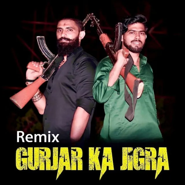 Gurjar Ka jigra - Remix