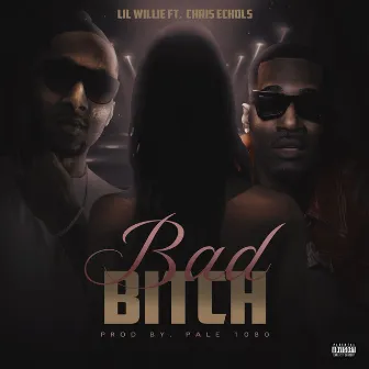 Bad Bitch by Lil Willie