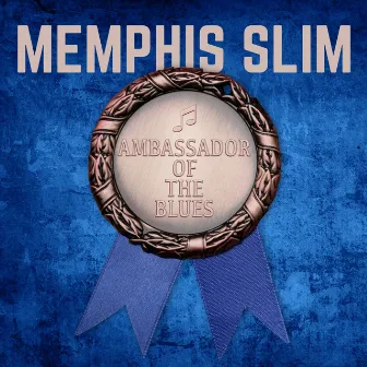 Ambassador of the Blues by Memphis Slim