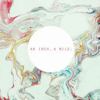 An Inch a Mile by Aaron Noble Brown