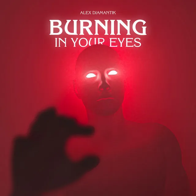 Burning In Your Eyes