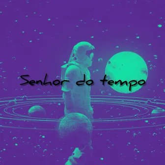 Senhor do Tempo by manito mc