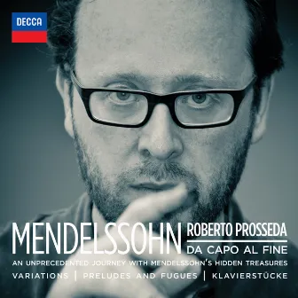 Mendelssohn: Da Capo Al Fine by Roberto Prosseda