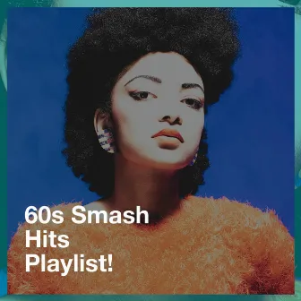 60S Smash Hits Playlist! by 