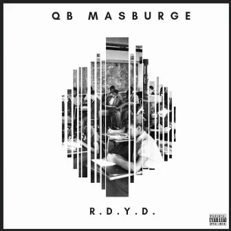 R.D.Y.D. by QB Masburge