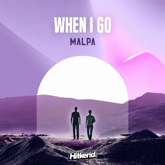 When I Go by Malpa