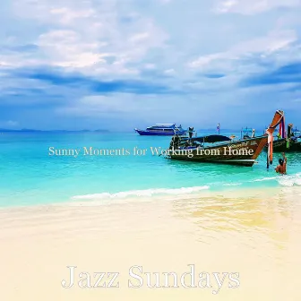 Sunny Moments for Working from Home by Jazz Sundays