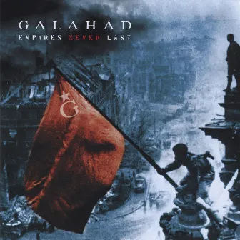 Empires Never Last by Galahad