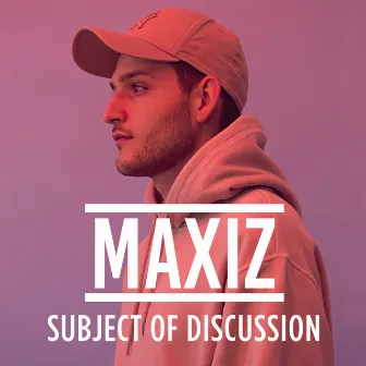 Subject of Discussion by Maxiz