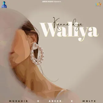 Kanna Diya Waliya by Abeer