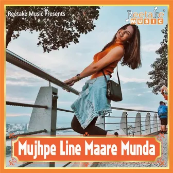 Mujhpe Line Maare Munda by Roopak Jain