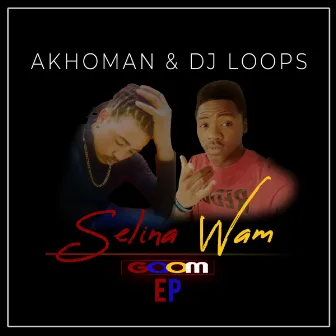 Selina Wam (Gqom) by Akhoman