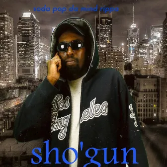 Shogun by Soda Pop Da Mind Rippa