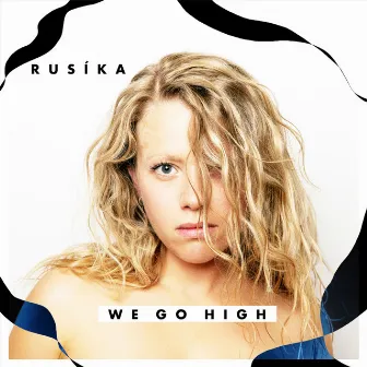 We Go High by RUSÍKA