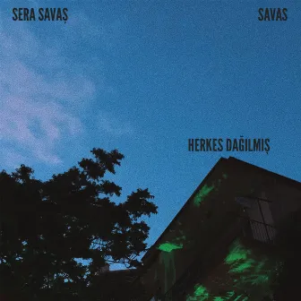 Herkes Dağılmış by SAVAS