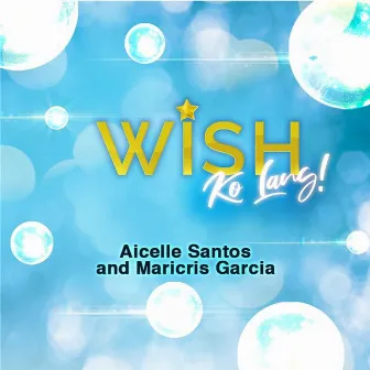 Wish Ko Lang by Aicelle Santos