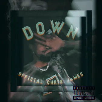 Down by Official Chris James