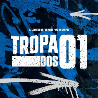 Tropa dos 01 by MC RR do Campos