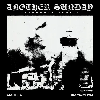 Another Sunday (BADMOUTH REMIX) by MAJILLA