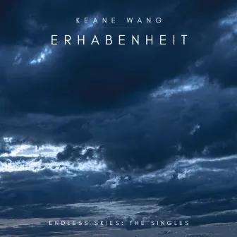 Erhabenheit by Keane Wang