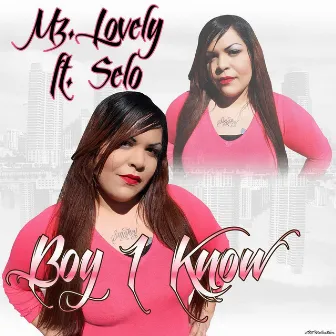 Boy I Know (feat. Selo) by Mz Lovely