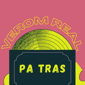 Pa Tras by Verom Real