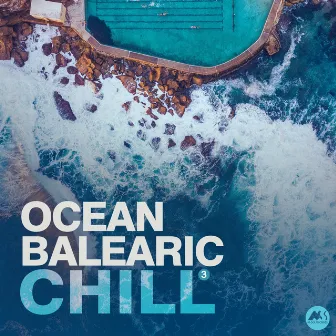 Ocean Balearic Chill, Vol. 3 by M-Sol Project